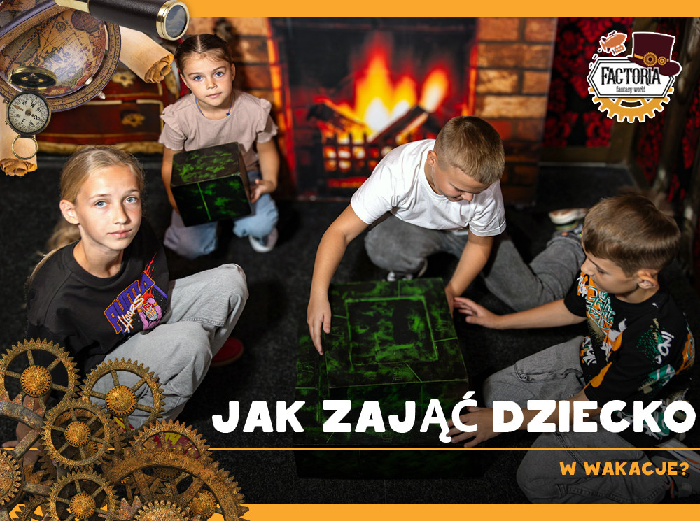 JAK ZAJĄĆ DZIECKO W WAKACJE?
